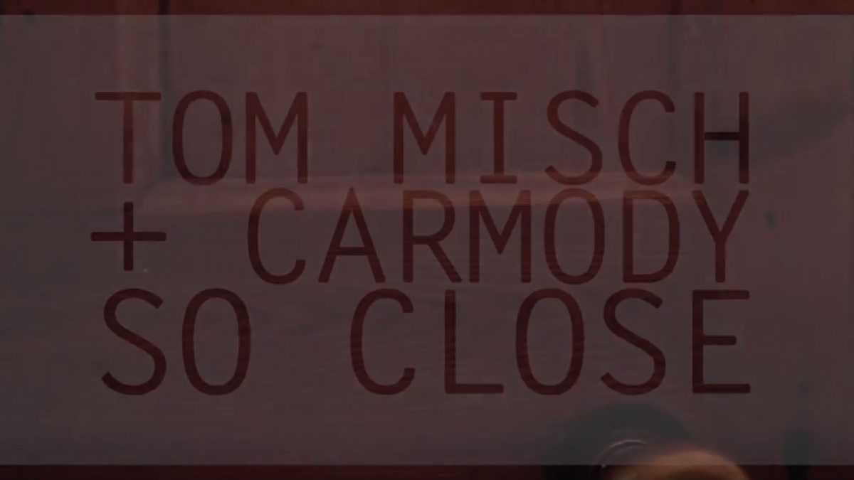 Tom Misch & Carmody – So Close